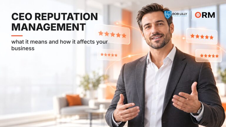 CEO Reputation Management: What It Means and How It Affects Your Business
