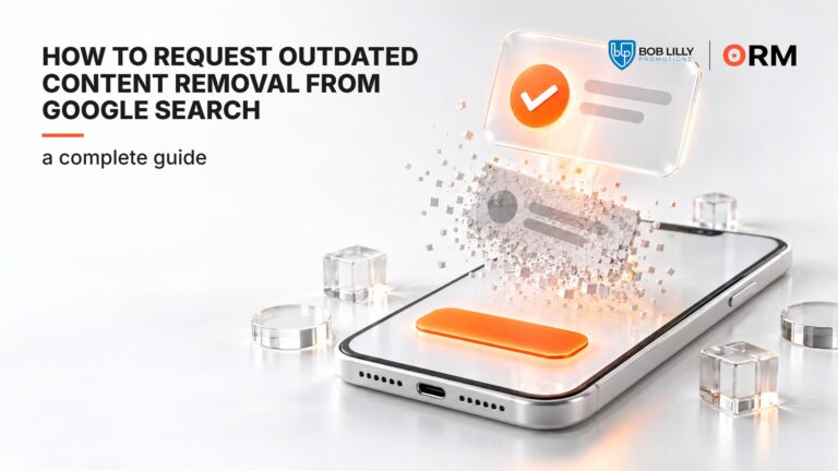 How to Request Outdated Content Removal from Google Search: A Complete Guide
